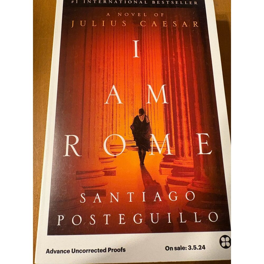 I Am Rome Santiago Posteguillo ARC Advance Uncorrected Proof Julius Caesar